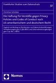 Die Haftung für Verstöße gegen Privacy Policies und Codes of Conduct nach US-amerikanischem und deutschem Recht