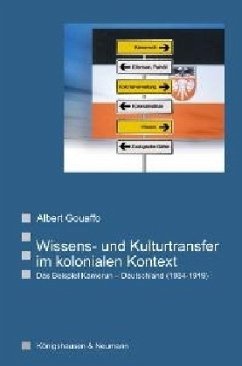 Wissens- und Kulturtransfer im kolonialen Kontext - Gouaffo, Albert