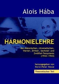 Harmonielehre des diatonischen, chromatischen, Viertel-,Drittel-, Sechstel- und Zwölftel-Tonsystems - Hába, Alois