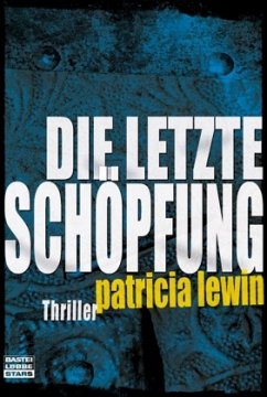 Die letzte Schöpfung - Lewin, Patricia