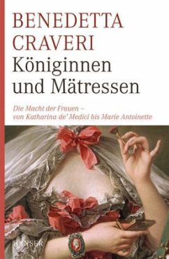 Königinnen und Mätressen - Craveri, Benedetta