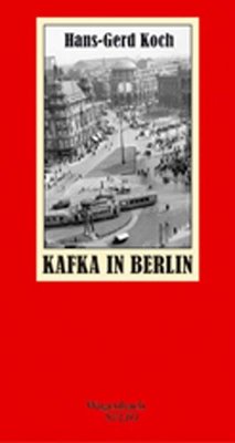 Kafka in Berlin - Koch, Hans-Gerd