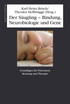 Der Säugling - Bindung, Neurobiologie und Gene - Brisch, Karl H / Hellbrügge, Theodor (Hgg.)