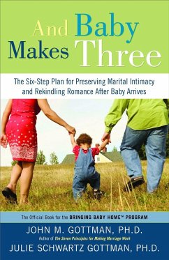 And Baby Makes Three - Gottman, John, PhD;Gottman, Julie Schwartz