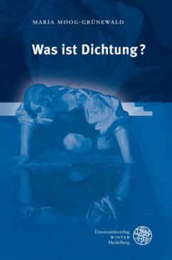 Was ist Dichtung - Moog-Grünewald, Maria