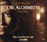 Die Alchimistin - Die Schwarze Isis Die Alchimistin - Die Schwarze Isis