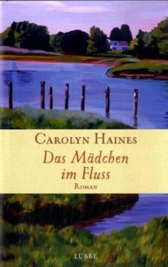 Das Mädchen im Fluss - Haines, Carolyn