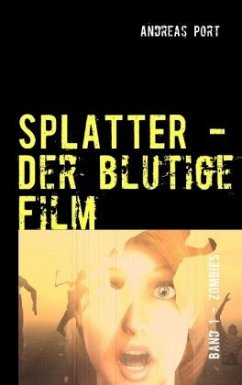 SPLATTER - Der blutige Film - Port, Andreas