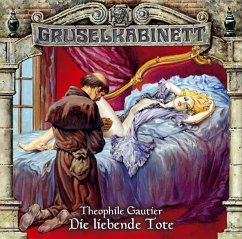 Die liebende Tote / Gruselkabinett Bd.2 (1 Audio-CD) - Gautier, Théophile
