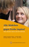 Alle Mädchen gegen Krebs impfen?