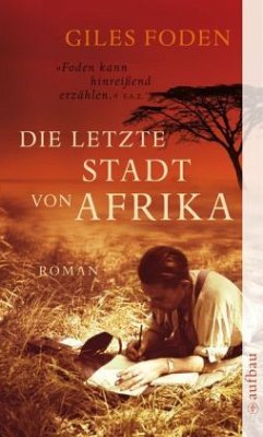 Die letzte Stadt von Afrika - Foden, Giles