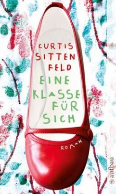 Eine Klasse für sich - Sittenfeld, Curtis Eine Klasse für sich - Sittenfeld, Curtis