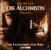 Die Katakomben von Wien / Die Alchimistin, Audio-CDs Tl.3 Die Katakomben von Wien / Die Alchimistin, Audio-CDs Tl.3
