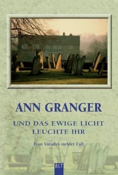Und das ewige Licht leuchte ihr / Fran Varady Bd.7 - Granger, Ann