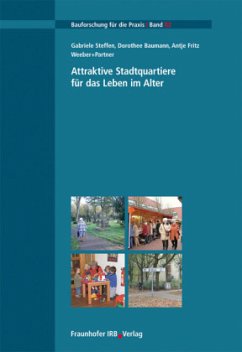 Attraktive Stadtquartiere für das Leben im Alter - Steffen, Gabriele;Baumann, Dorothee;Fritz, Antje