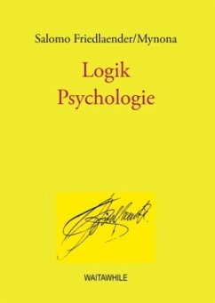 Logik / Psychologie - Friedlaender-Mynona, Salomo