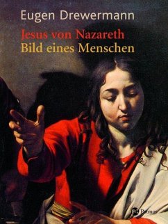 Jesus von Nazareth - Bilder eines Menschen - Drewermann, Eugen