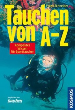 Tauchen von A-Z - Schneider, Frank