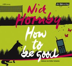 How to be good, 4 Audio-CDs - Hornby, Nick