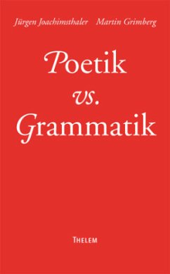 Poetik vs. Grammatik - Joachimsthaler, Jürgen;Grimberg, Martin