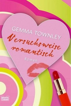 Versuchsweise romantisch - Townley, Gemma