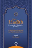 Der Glaube / Der Hadith. Urkunde der islamischen Tradition 1, Bd.1
