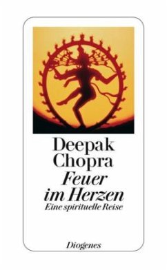 Feuer im Herzen - Chopra, Deepak