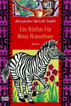 Ein Kürbis für Mma Ramotswe / Mma Ramotswe Roman Bd.6 - Smith, Alexander McCall