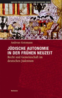 Jüdische Autonomie in der Frühen Neuzeit - Gotzmann, Andreas