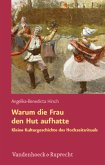 Warum die Frau den Hut aufhatte