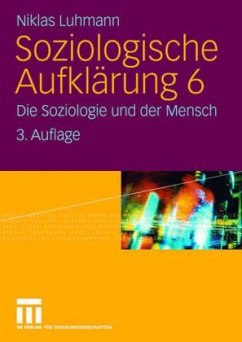 Die Soziologie und der Mensch / Soziologische Aufklärung Bd.6 - Luhmann, Niklas