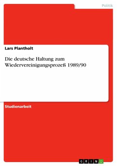 Die deutsche Haltung zum Wiedervereinigungsprozeß 1989/90 - Plantholt, Lars