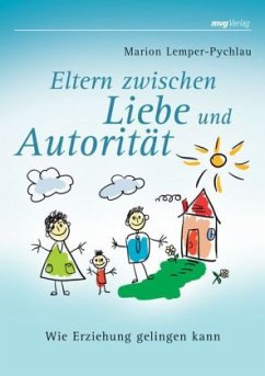 Eltern zwischen Liebe und Autorität - Lemper-Pychlau, Marion