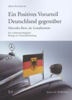 Ein Positives Vorurteil Deutschland gegenüber - Zschiesche, Arnd