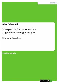 Messpunkte für das operative Logistikcontrolling eines 3PL - Grünwald, Alex