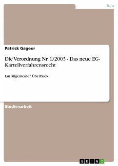 Die Verordnung Nr. 1/2003 - Das neue EG- Kartellverfahrensrecht - Gageur, Patrick
