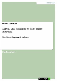 Kapital und Sozialisation nach Pierre Bourdieu - Lehrbaß, Oliver