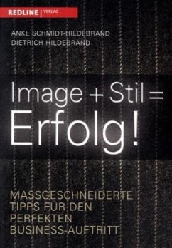 Image + Stil = Erfolg - Hildebrand, Dietrich;Schmidt-Hildebrand, Anke