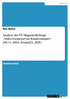 Analyse des TV-Magazin-Beitrags ¿Video-Gemetzel im Kinderzimmer¿ (09.11.2004, Frontal21, ZDF)