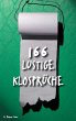 166 lustige Klosprüche - Bild 1