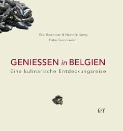 Geniessen in Belgien - Boschman, Eric;Derny, Nathalie
