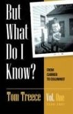 But what do I know? Vol. 1