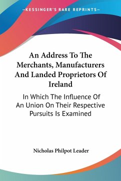 An Address To The Merchants, Manufacturers And Landed Proprietors Of Ireland