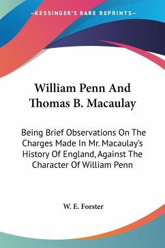 William Penn And Thomas B. Macaulay - Forster, W. E.
