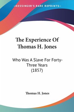 The Experience Of Thomas H. Jones - Jones, Thomas H.