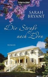 Die Straße nach Eden - Bryant, Sarah