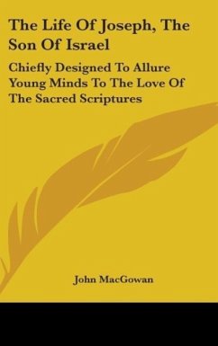 The Life Of Joseph, The Son Of Israel - Macgowan, John