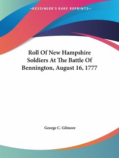 Roll Of New Hampshire Soldiers At The Battle Of Bennington, August 16, 1777