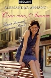 Ciao ciao, Amore - Appiano, Alessandra