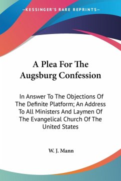 A Plea For The Augsburg Confession - Mann, W. J.